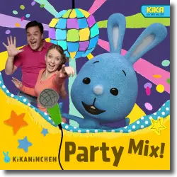 Cover: Kikaninchen & Anni & Christian - Kikaninchen Party Mix!