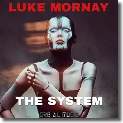 Cover: Luke Mornay - The System (F'ed Us Up)