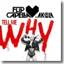 Flip Capella & Akela - Tell Me Why