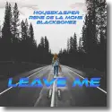 Cover:  HouseKaspeR, Ren de la Mon & BlackBonez - Leave Me