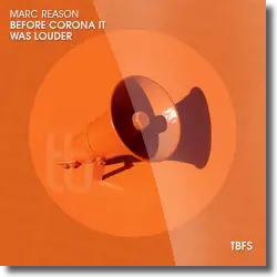 Cover: Marc Reason - Before Corona It Was Louder