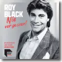 Cover:  Roy Black - Nie vergessen! - Die grten Hits einer Legende