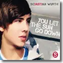 Sebastian Wurth - You Let The Sun Go Down