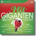 Die Hit Giganten - Best Of Italo Hits - Various Artists