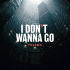 Cover: Tujamo - I Don't Wanna Go