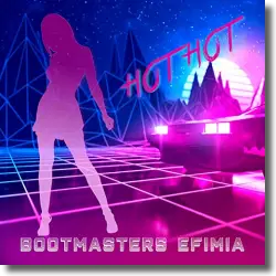 Cover: Bootmasters & Efimia - Hot Hot