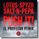 Lotus, SPYZR, Salt-N-Pepa - Push It! (El Profesor Remix)