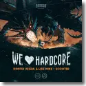 Cover:  Dimitri Vegas & Like Mike & Scooter - We Love Hardcore