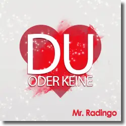 Cover: Mr. Radingo - Du oder keine