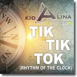 Cover: Kid Alina Meets DJ Ey DoubleU - Tik Tik Tok (Rhythm of the Clock)