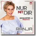 Ranja - Nur mit Dir (Mixmaster JJ Remix)