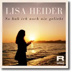 Cover: Lisa Heider - So hab ich noch nie geliebt