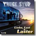Truck Stop - Liebe, Lust & Laster