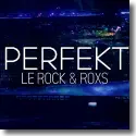 Cover:  Le Rock & RoxS - Perfekt