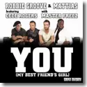Cover:  Robbie Groove & Mattias feat. CeCe Rogers with Master Freez - You (My Best Friend's Girl)