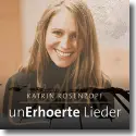 Cover:  Katrin Rosenzopf - UnErhrte Lieder