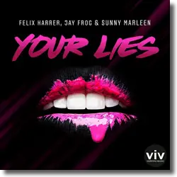 Cover: Felix Harrer, Jay Frog & Sunny Marleen - Your Lies