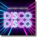 Jason Parker & Danceteria - Disco Disco