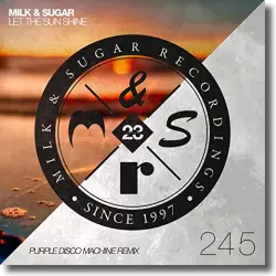 Cover: Milk & Sugar - Let the Sun Shine (Purple Disco Machine Remix)