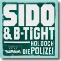 Cover:  Sido & B-Tight - Hol doch die Polizei
