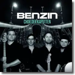 Cover: Benzin - Chor der Kaputten