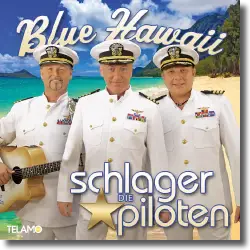 Cover: Die Schlagerpiloten - Blue Hawaii