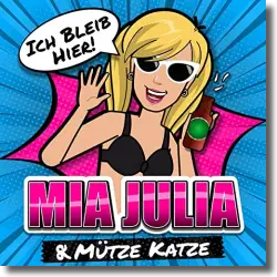 Cover: Mia Julia feat. Mtze Katze - Ich bleib hier