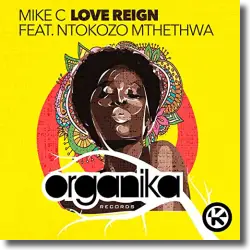 Cover: Mike C x Ntokozo Mthethwa - Love Reign