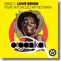 Mike C x Ntokozo Mthethwa - Love Reign