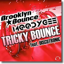 Cover: Brooklyn Bounce & Moodygee feat. Discotronic - Tricky Bounce