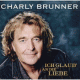 Cover: Charly Brunner - Ich glaub' an die Liebe