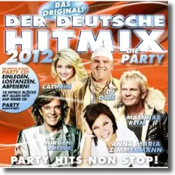 Cover: Der Deutsche Hitmix - die Party 2012 - Various Artists