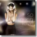 La Mica feat. Polina & Miami Inc - So Much Love