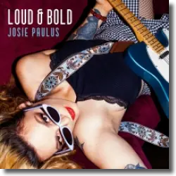 Cover: Josie Paulus - Loud & Bold