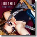 Josie Paulus - Loud & Bold