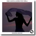 Mike Candys & Averro feat. MEELA - Dancing Around