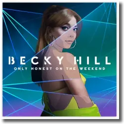 Cover: Becky Hill - Only Honest On The Weekend