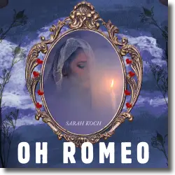 Cover: Sarah Koch - Oh Romeo