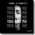Cover:  O'Neal x FR3SH TrX - You Got Me