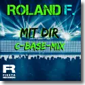 Cover:  Roland F. - Mit Dir (C-Base-Mix)