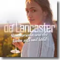 Cover: De Lancaster - Sommerwein, wie die Liebe s und wild