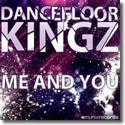 Cover: Dancefloor Kingz - Me And You