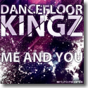 Dancefloor Kingz - Me And You