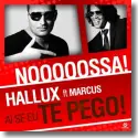 Cover:  Hallux feat. Marcus - Ai Se Eu Te Pego