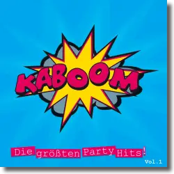 Cover: KABOOM - Die grten Party Hits Vol. 1 - Various Artists