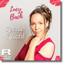 Cover: Lucy Bach - Letzte Nacht