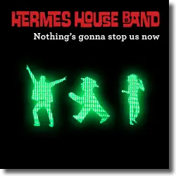 Cover: Hermes House Band - Nothing's gonna stop us now