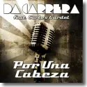 Cover:  Da Carrera feat. Carlos Gardel - Por Una Cabeza