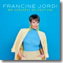 Francine Jordi - Wo schlfst du heut ein