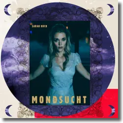 Cover: Sarah Koch - Mondsucht